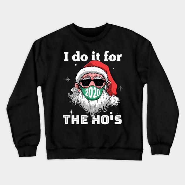 I do it for the ho's Crewneck Sweatshirt by pmeekukkuk